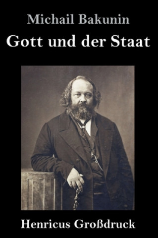 Könyv Gott und der Staat (Grossdruck) Michail Bakunin