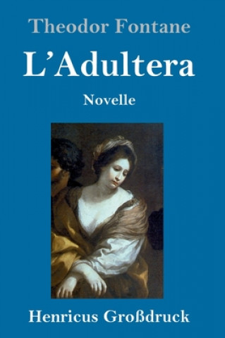 Kniha L'Adultera (Grossdruck) Theodor Fontane