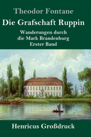 Könyv Grafschaft Ruppin (Grossdruck) Theodor Fontane