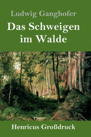 Carte Schweigen im Walde (Grossdruck) Ludwig Ganghofer