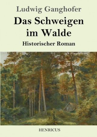 Carte Schweigen im Walde Ludwig Ganghofer