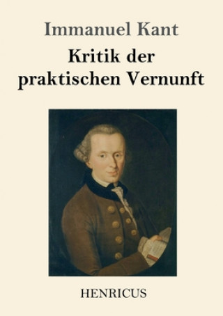 Kniha Kritik der praktischen Vernunft Immanuel Kant