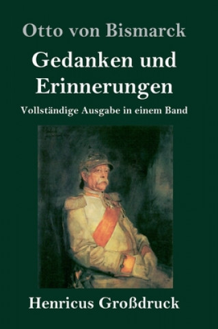 Carte Gedanken und Erinnerungen (Grossdruck) Otto Von Bismarck