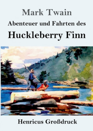 Książka Abenteuer und Fahrten des Huckleberry Finn (Grossdruck) Mark Twain