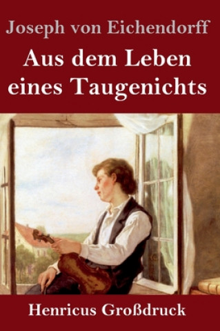 Kniha Aus dem Leben eines Taugenichts (Grossdruck) Joseph Von Eichendorff