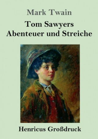 Carte Tom Sawyers Abenteuer und Streiche (Grossdruck) Mark Twain