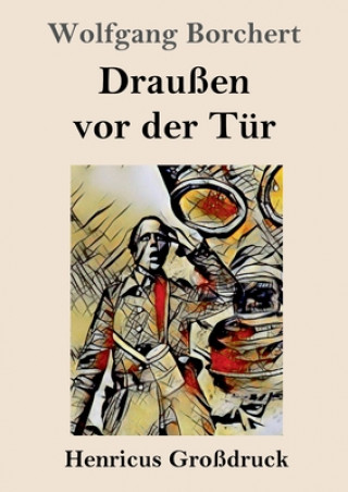 Könyv Draussen vor der Tur (Grossdruck) Wolfgang Borchert