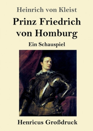 Könyv Prinz Friedrich von Homburg (Grossdruck) Heinrich Von Kleist