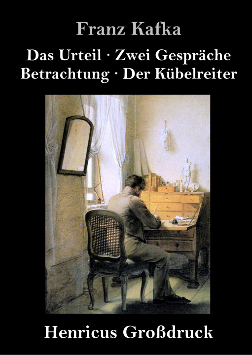 Kniha Das Urteil / Zwei Gespräche / Betrachtung / Der Kübelreiter (Großdruck) Franz Kafka