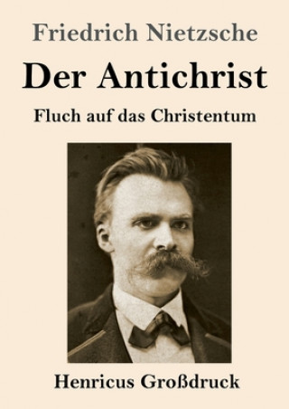 Kniha Der Antichrist (Grossdruck) Friedrich Nietzsche