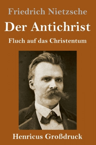 Kniha Antichrist (Grossdruck) Friedrich Nietzsche