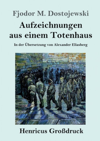 Kniha Aufzeichnungen aus einem Totenhaus (Grossdruck) Fjodor M. Dostojewski