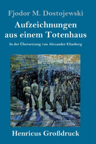 Kniha Aufzeichnungen aus einem Totenhaus (Grossdruck) Fjodor M. Dostojewski