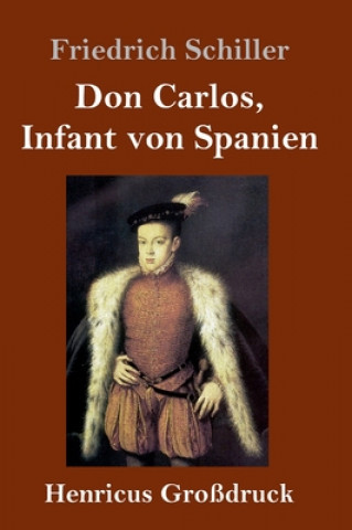 Carte Don Carlos, Infant von Spanien (Grossdruck) Friedrich Schiller