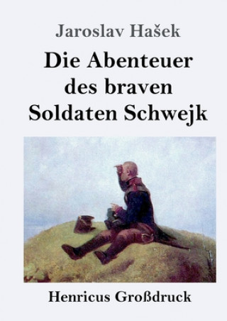 Kniha Abenteuer des braven Soldaten Schwejk (Grossdruck) Jaroslav Hašek