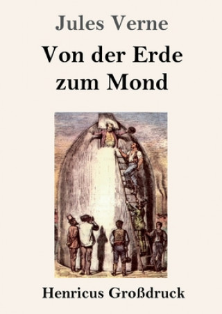 Książka Von der Erde zum Mond (Grossdruck) Jules Verne