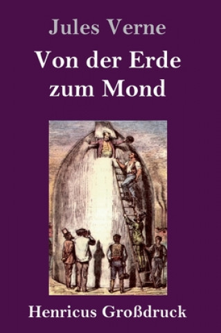 Książka Von der Erde zum Mond (Grossdruck) Jules Verne