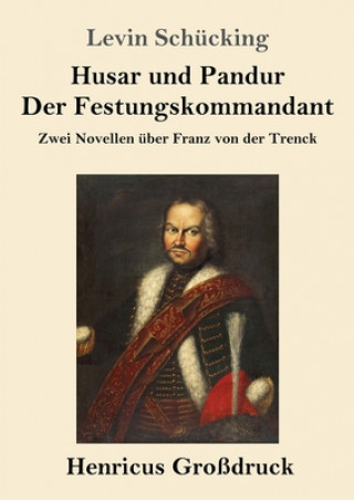 Książka Husar und Pandur / Der Festungskommandant (Grossdruck) Levin Schücking