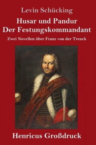Kniha Husar und Pandur / Der Festungskommandant (Grossdruck) Levin Schücking