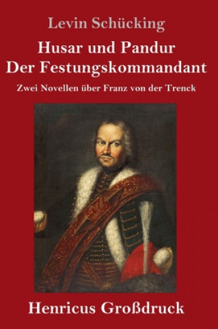 Knjiga Husar und Pandur / Der Festungskommandant (Grossdruck) Levin Schücking