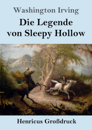 Kniha Legende von Sleepy Hollow (Grossdruck) Washington Irving