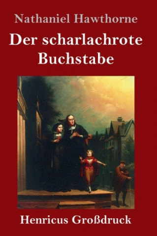 Knjiga Der scharlachrote Buchstabe (Grossdruck) Nathaniel Hawthorne