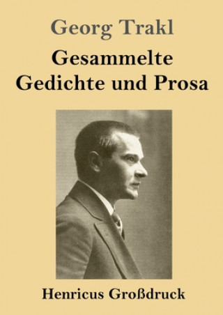 Kniha Gesammelte Gedichte und Prosa (Grossdruck) Georg Trakl