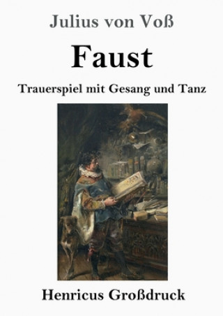 Kniha Faust (Grossdruck) Julius von Voß