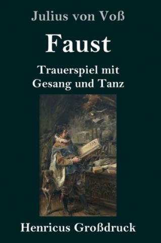 Könyv Faust (Grossdruck) Julius von Voß