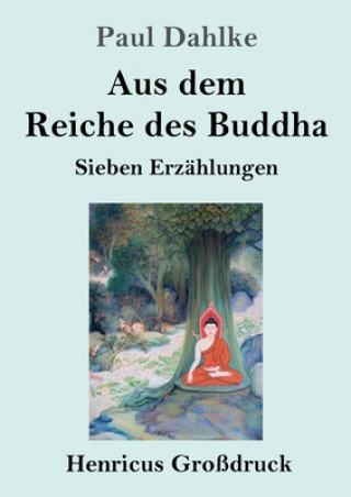 Książka Aus dem Reiche des Buddha (Grossdruck) Paul Dahlke