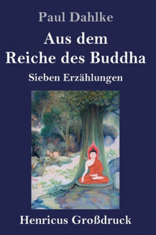 Książka Aus dem Reiche des Buddha (Grossdruck) Paul Dahlke