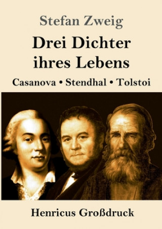 Könyv Drei Dichter ihres Lebens (Grossdruck) Stefan Zweig