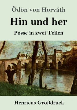 Könyv Hin und her (Grossdruck) Ödön Von Horváth