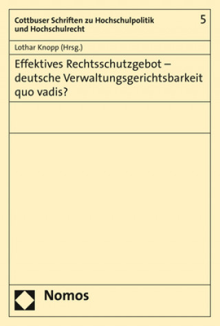 Kniha Effektives Rechtsschutzgebot - deutsche Verwaltungsgerichtsbarkeit quo vadis? Lothar Knopp