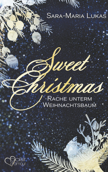 Kniha Sweet Christmas: Rache unterm Weihnachtsbaum Sara-Maria Lukas