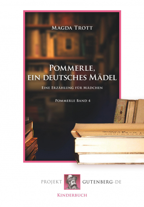 Kniha Pommerle, ein deutsches Mädel Magda Trott