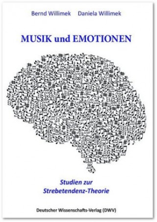 Carte Musik und Emotionen. Studien zur Strebetendenz-Theorie Bernd Willimek