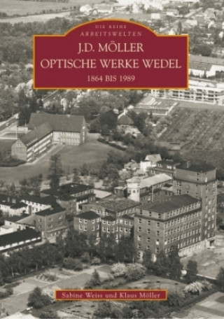 Kniha J. D. Möller Optische Werke Wedel 1864-1989 Klaus Möller