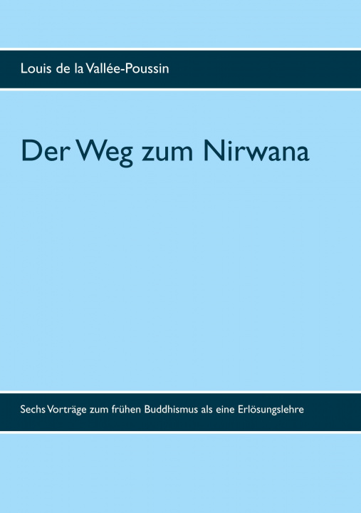 Kniha Der Weg zum Nirwana Louis de la Vallée-Poussin