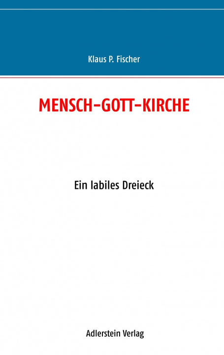 Book MENSCH-GOTT-KIRCHE Klaus P. Fischer