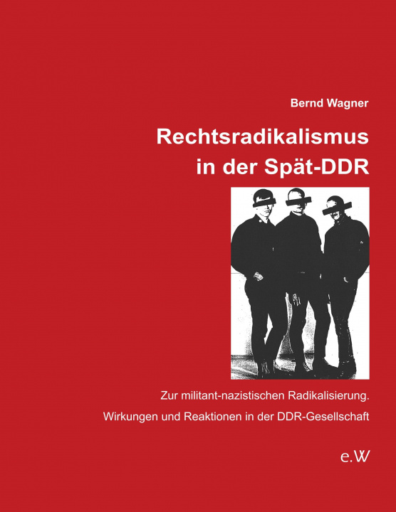 Livre Rechtsradikalismus in der Spät-DDR Bernd Wagner