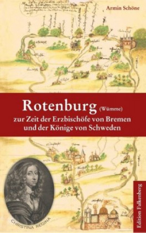 Book Rotenburg (Wümme) zur Zeit der Erzbischöfe von Bremen und der Könige von Schweden Armin Schöne