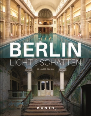 Книга Berlin - Licht und Schatten Horst Und Daniel Zielske