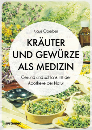 Kniha Kräuter und Gewürze als Medizin Klaus Oberbeil