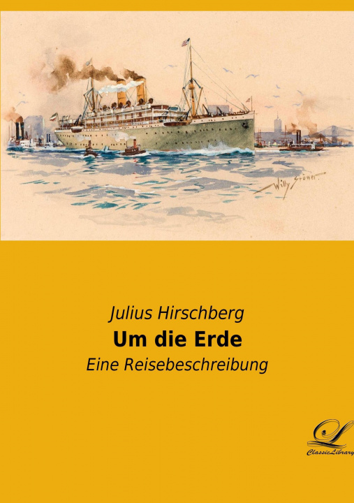 Buch Um die Erde Julius Hirschberg