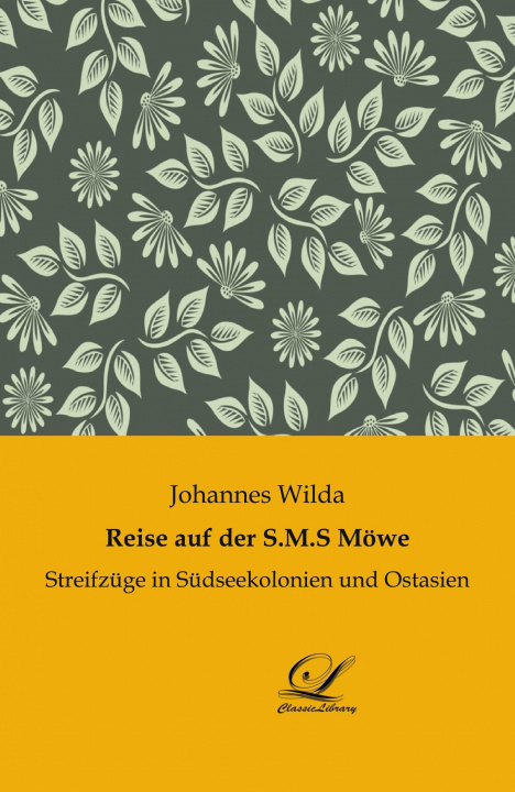 Kniha Reise auf der S.M.S Möwe Johannes Wilda