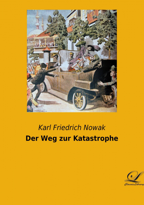 Kniha Der Weg zur Katastrophe Karl Friedrich Nowak