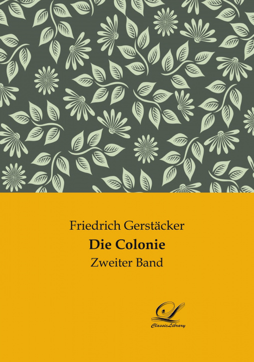 Carte Die Colonie Friedrich Gerstäcker