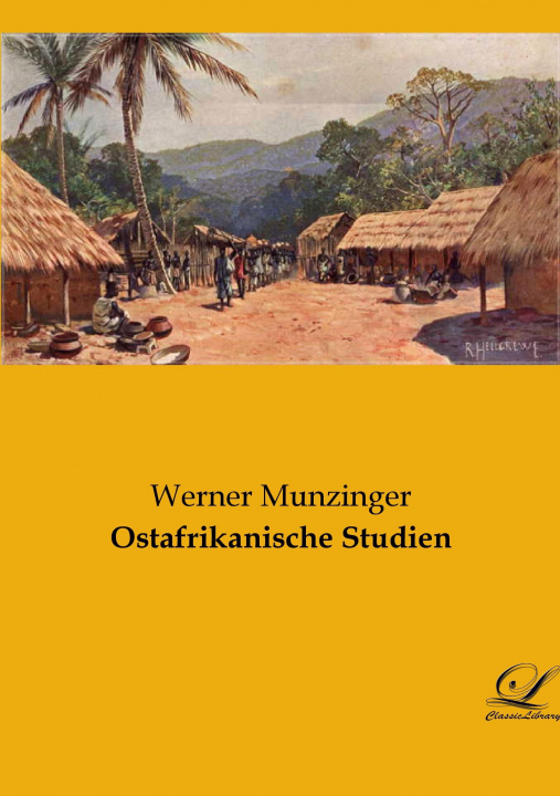 Könyv Ostafrikanische Studien Werner Munzinger