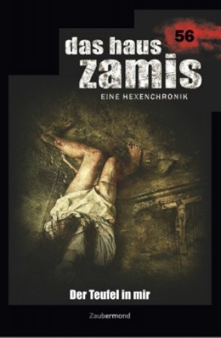 Könyv Das Haus Zamis 56 - Der Teufel in mir Michael Marcus Thurner